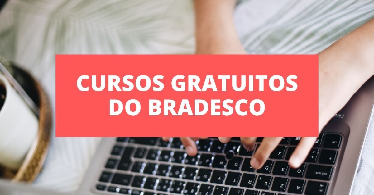 Bradesco Disponibiliza Mais De 100 Opções De Cursos Online Gratuitos